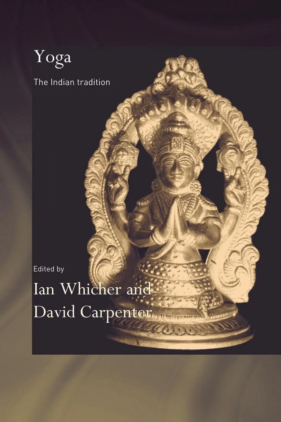 Yoga The Indian Tradition David Carpenter (U. A.) Taschenbuch Englisch 2010-image