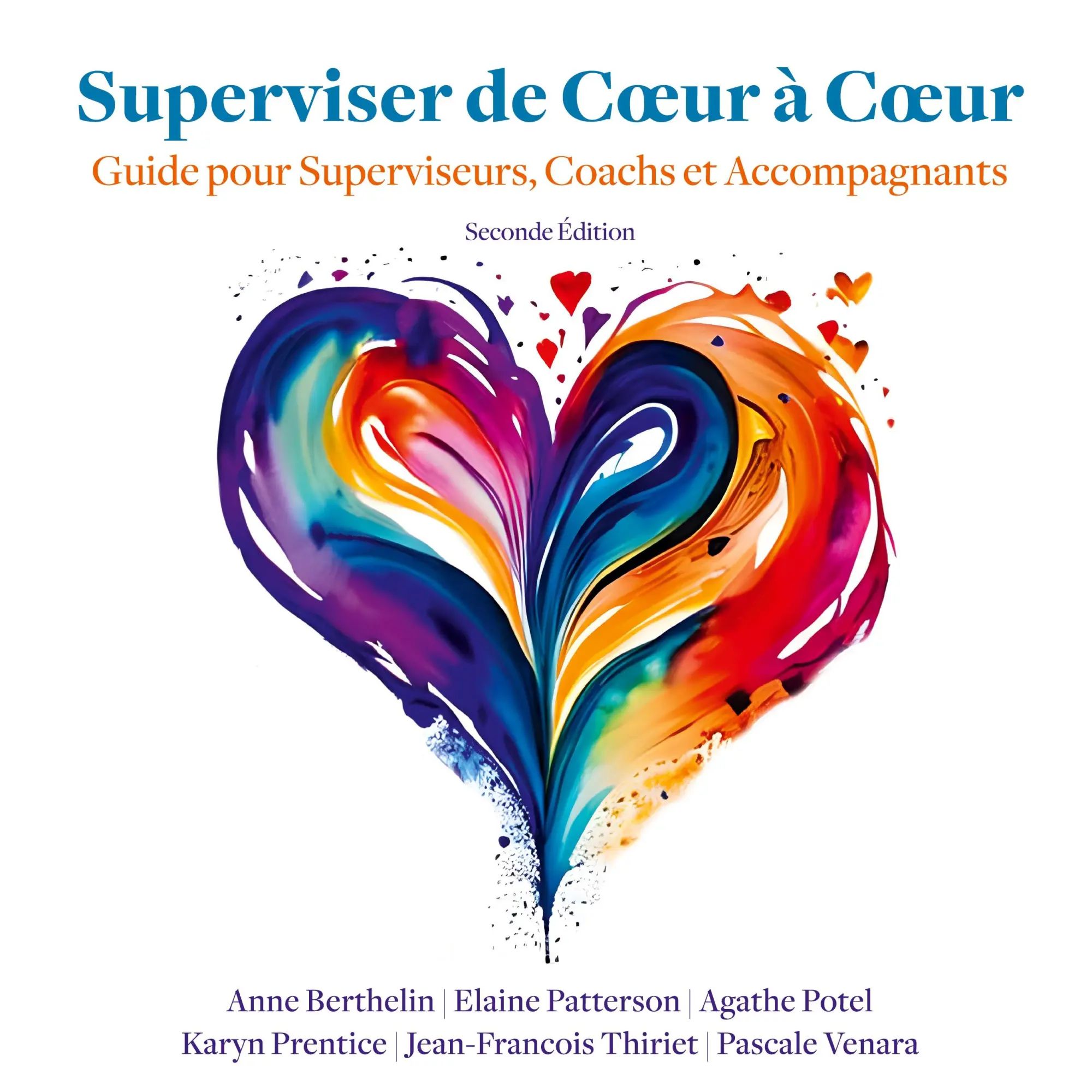 Superviser de Coeur à Coeur (Seconde Edition) / Guide pour les superviseurs, coachs et accompagnants - E. Patterson, A. Berthelin A. Potel