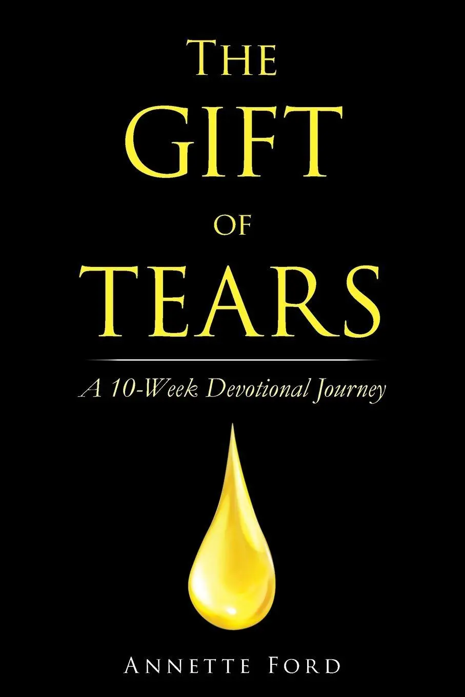 The Gift Of Tears A 10-Week Devotional Journey Annette Ford Taschenbuch Englisch-image
