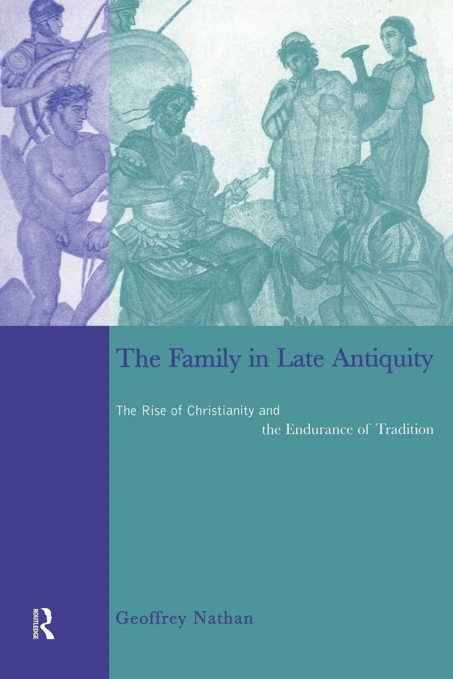 The Family In Late Antiquity Geoffrey Nathan Taschenbuch Englisch 2012 Routledge-image