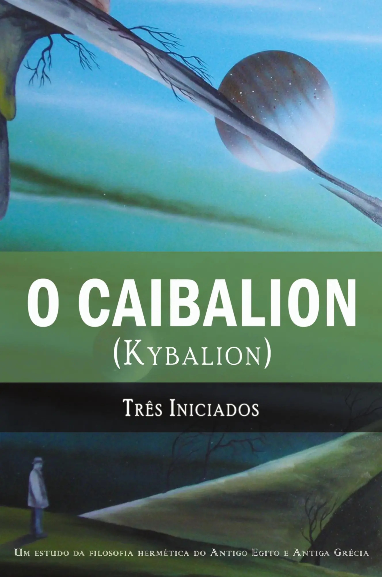 O Caibalion / (Kybalion) - Iniciados, Três