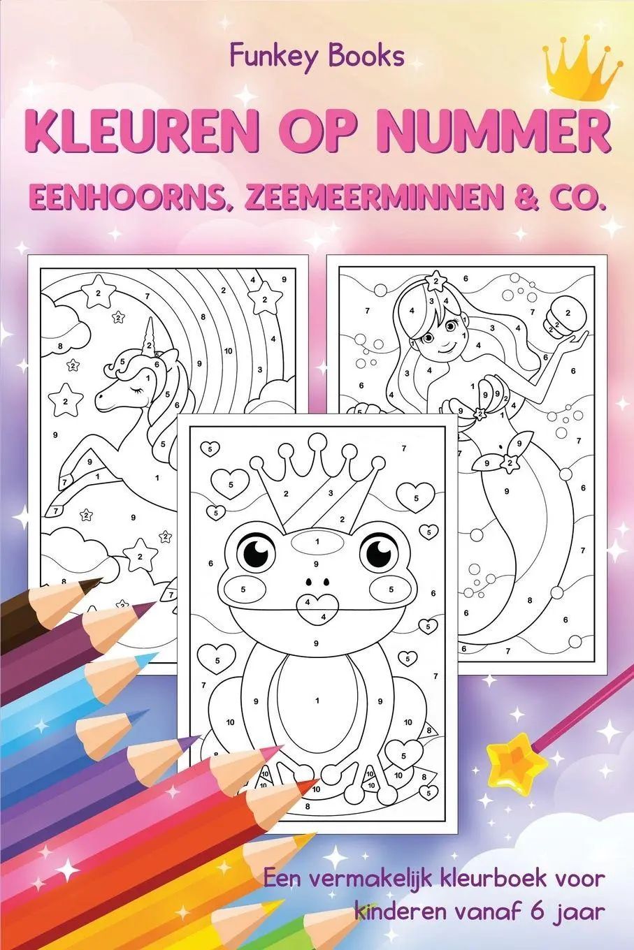Kleuren op nummer - Eenhoorns, zeemeerminnen & Co. / Een vermakelijk kleurboek voor kinderen vanaf 6 jaar - Books, Funkey