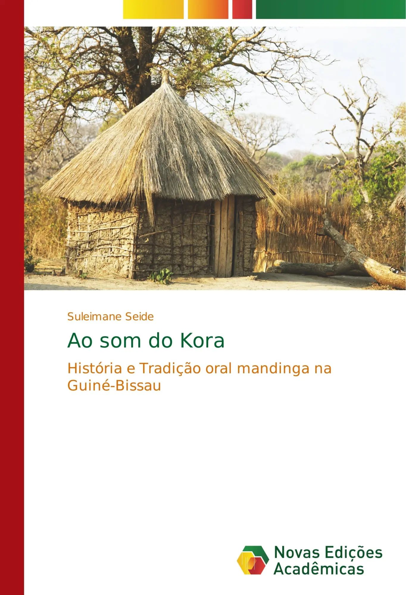 Ao som do Kora / História e Tradição oral mandinga na Guiné-Bissau - Seide, Suleimane