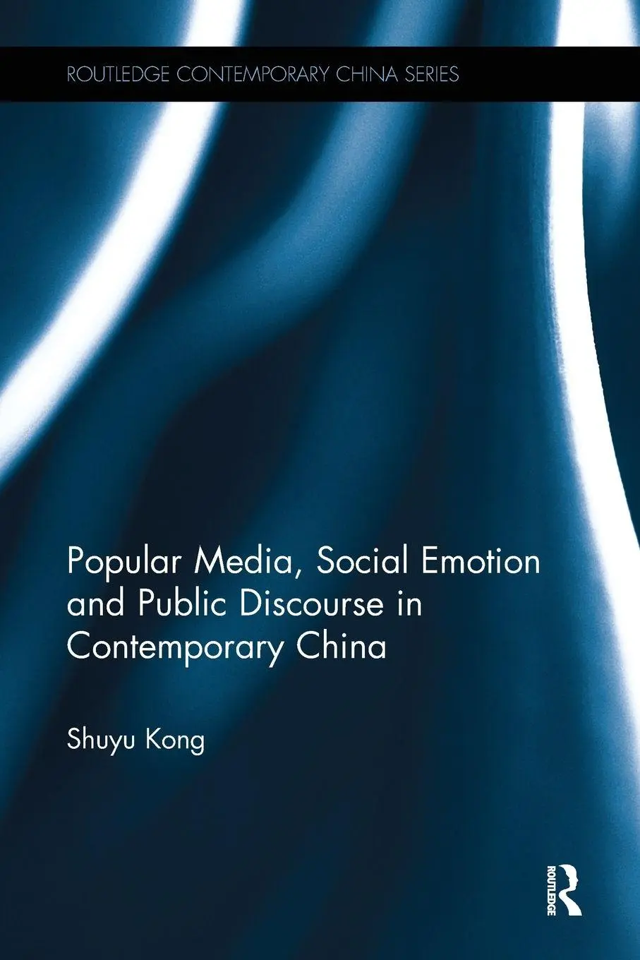 Popular Media, Social Emotion And Public Discourse In Contemporary China Kong-image