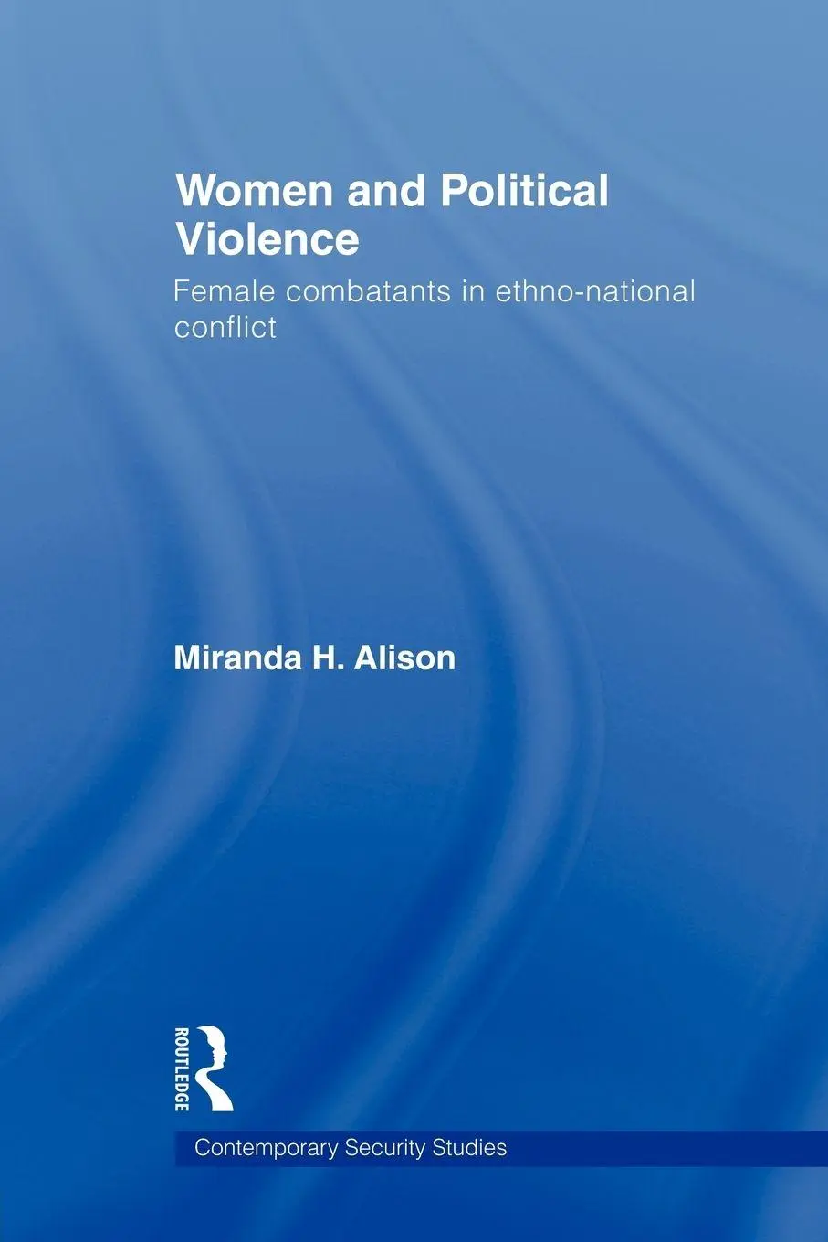 Women And Political Violence Female Combatants In Ethno-National Conflict Alison-image