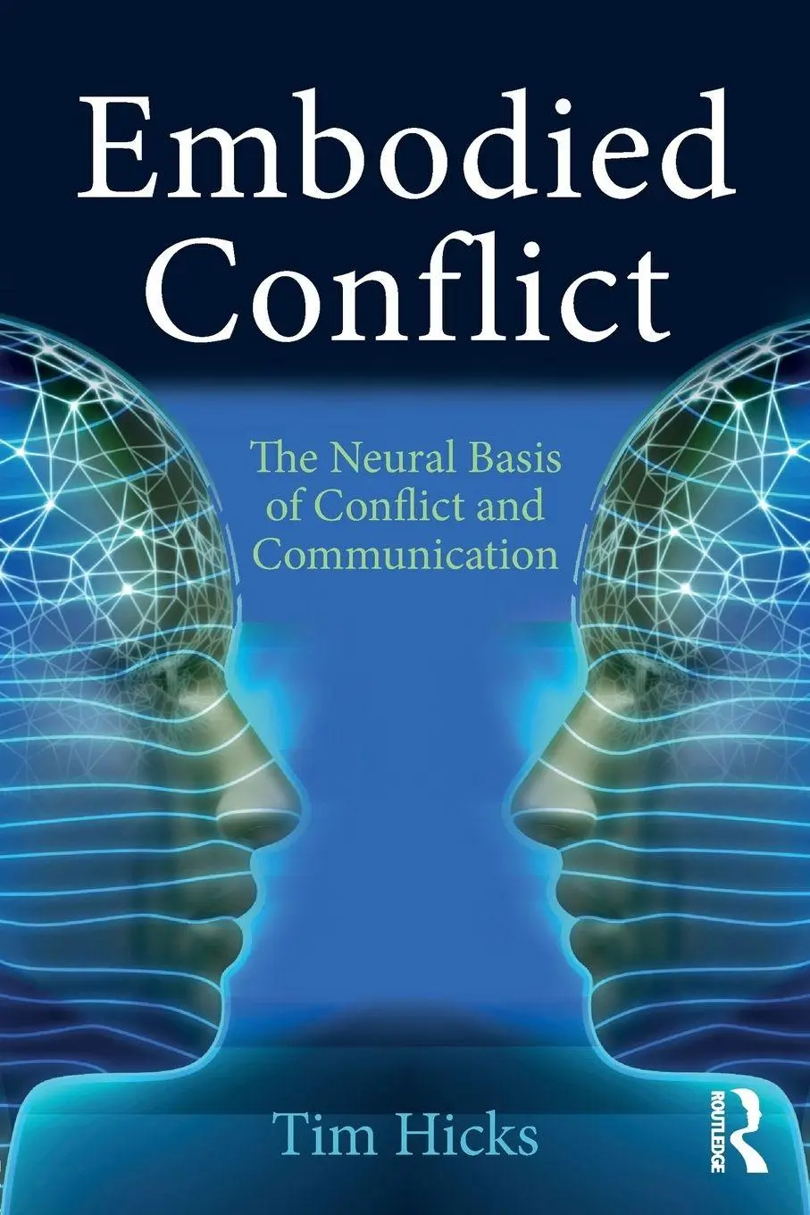 Embodied Conflict The Neural Basis Of Conflict And Communication Tim Hicks Buch-image