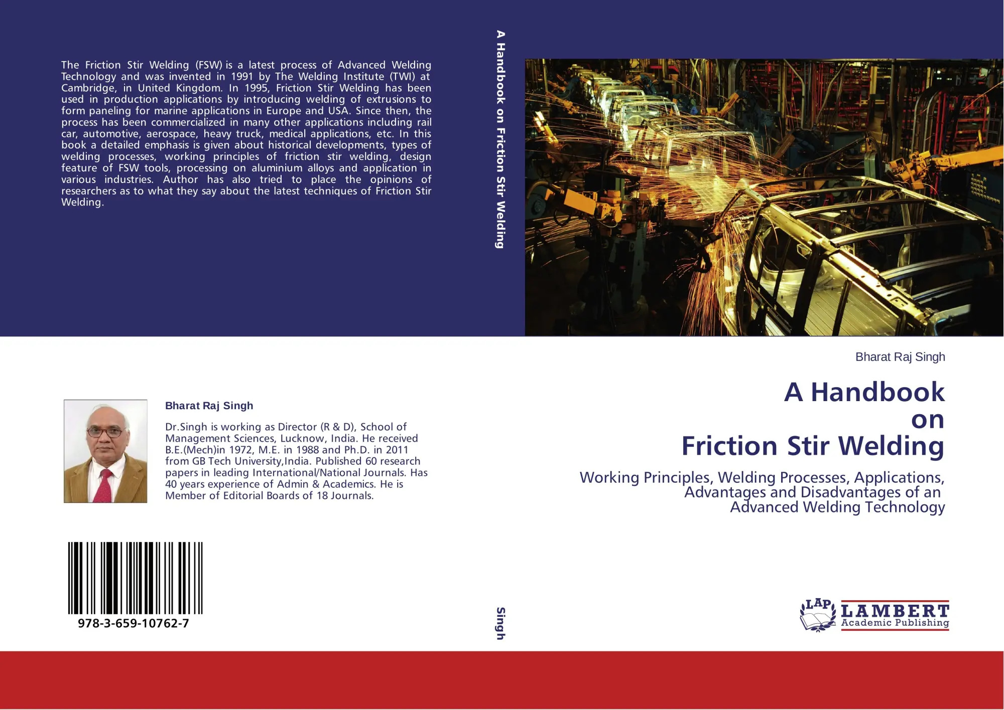 A Handbook on Friction Stir Welding / Working Principles, Welding Processes, Applications, Advantages and Disadvantages of an Advanced Welding Technology - Singh, Bharat Raj