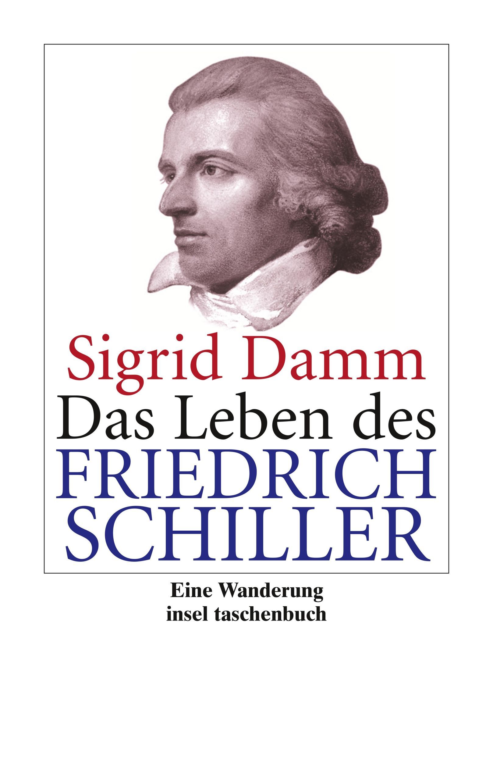 DAS LEBEN DES Friedrich Schiller Eine Wanderung Sigrid Damm Taschenbuch