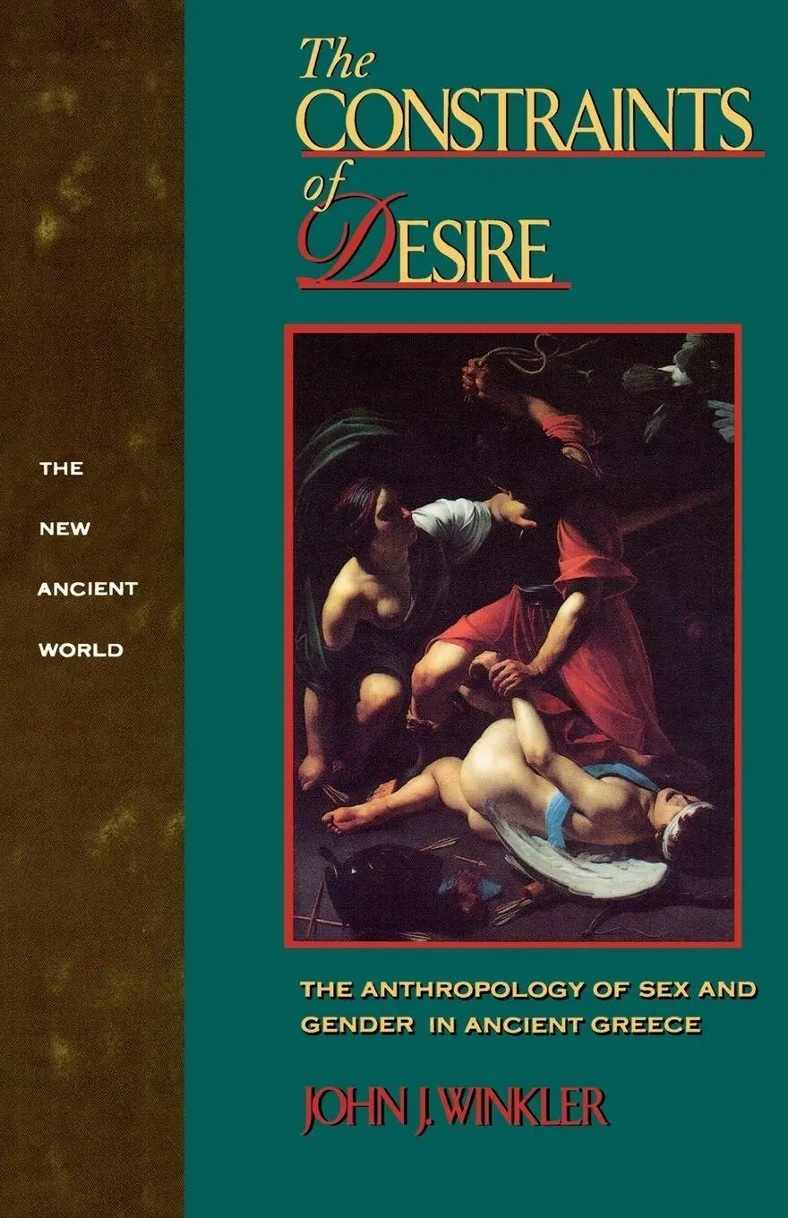 The Constraints Of Desire The Anthropology Of Sex And Gender In Ancient Greece-image