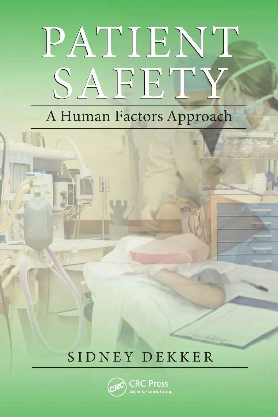 Patient Safety A Human Factors Approach Sidney Dekker Taschenbuch Englisch 2011-image
