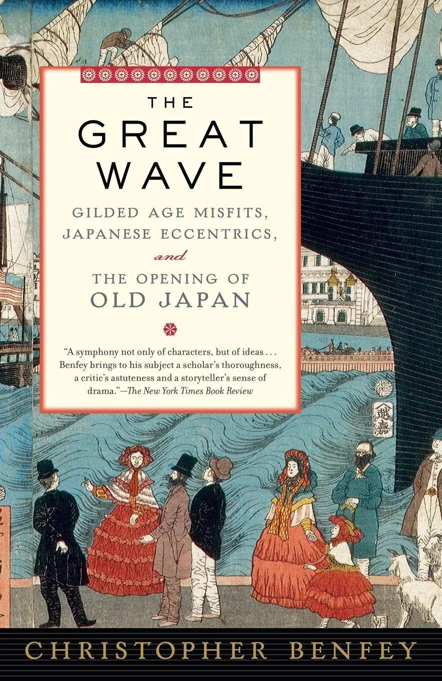 The Great Wave / Gilded Age Misfits, Japanese Eccentrics, and the Opening of Old Japan - Benfey, Christopher