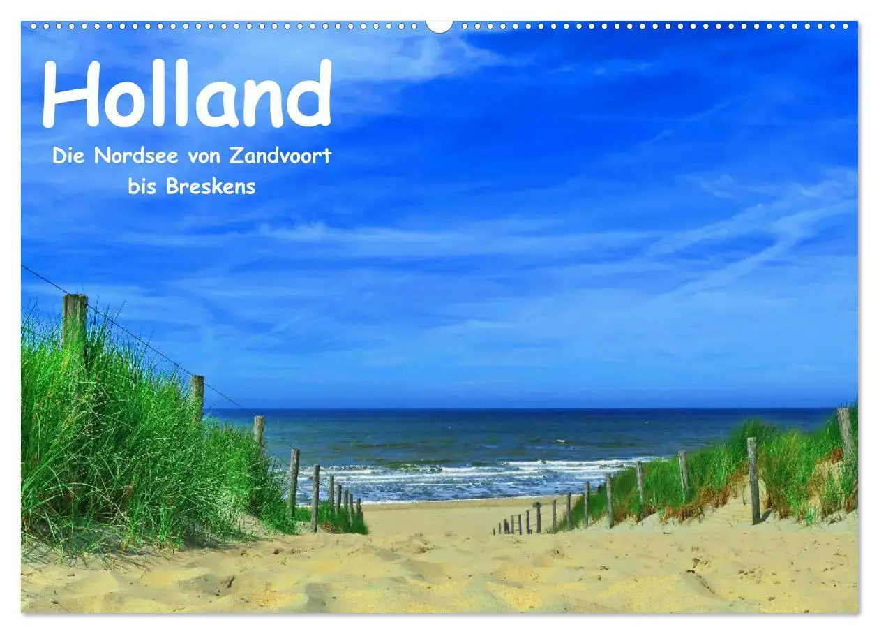 Holland - Die Nordsee von Zandvoort bis Breskens (Wandkalender 2026 DIN A2...