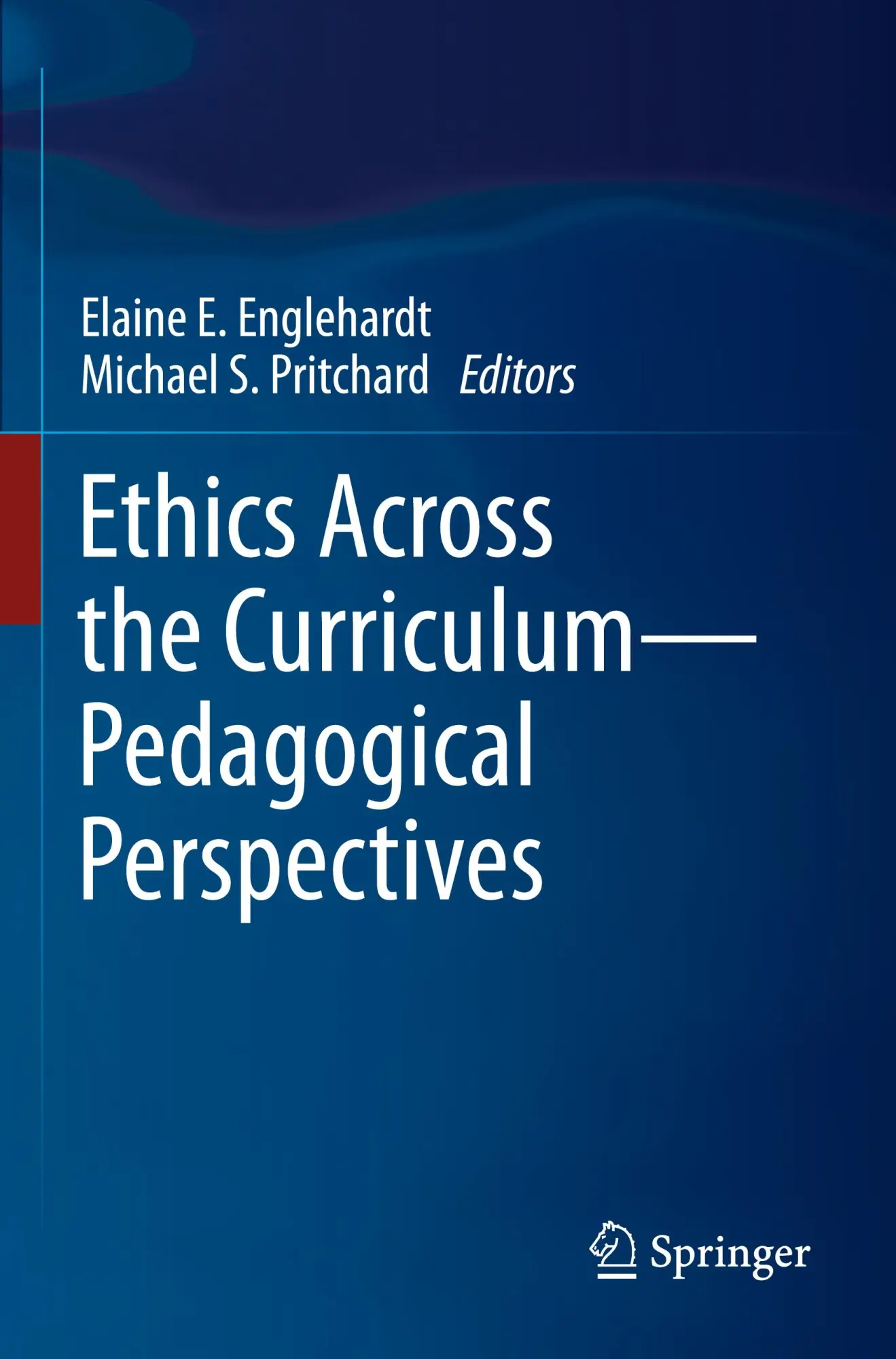 Ethics Across the Curriculum-Pedagogical Perspectives Englehardt (u. a ...