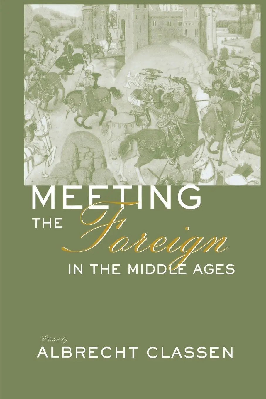Meeting The Foreign In The Middle Ages Albrecht Classen Taschenbuch Englisch-image