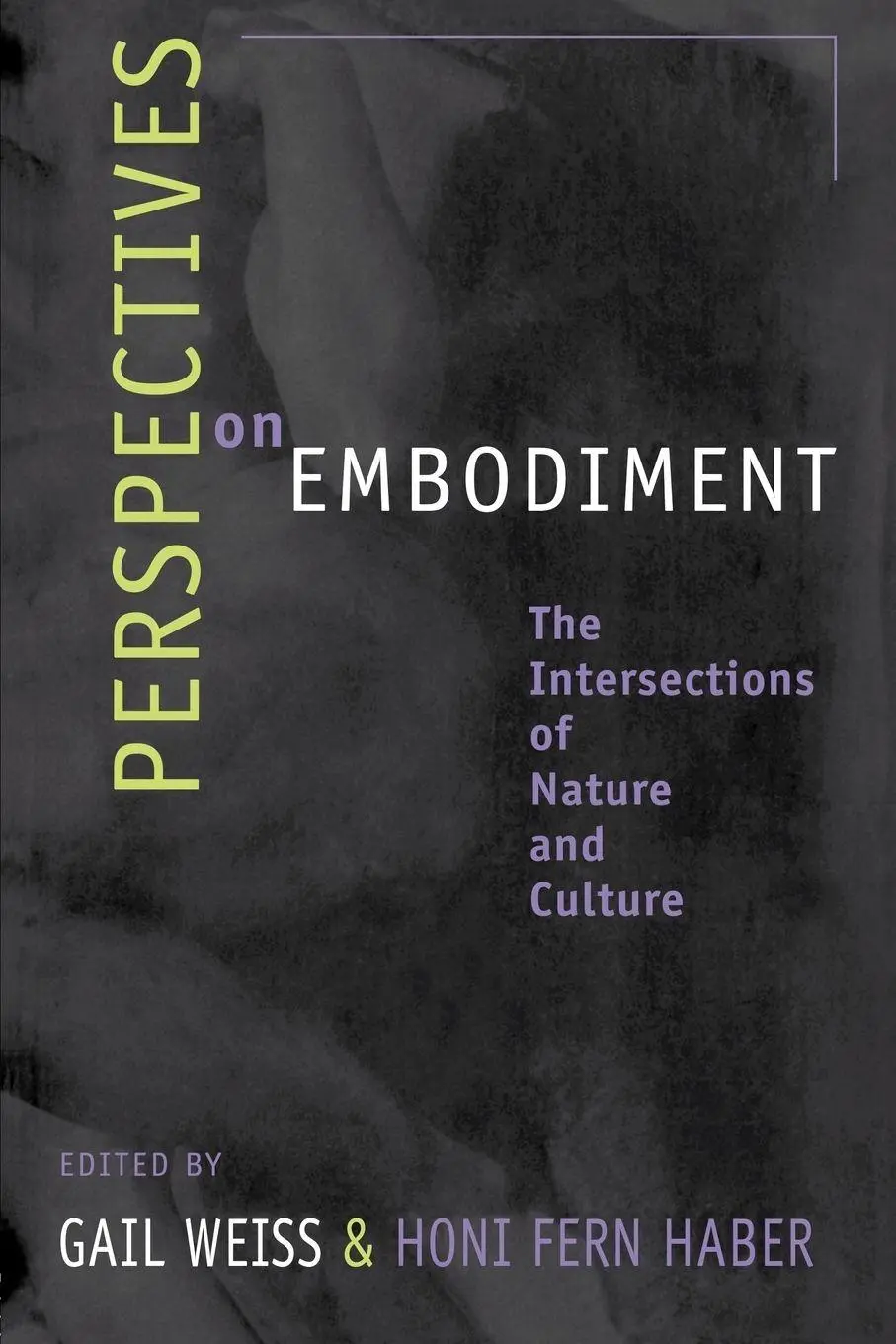 Perspectives On Embodiment The Intersections Of Nature And Culture Weiss (U. A.)-image