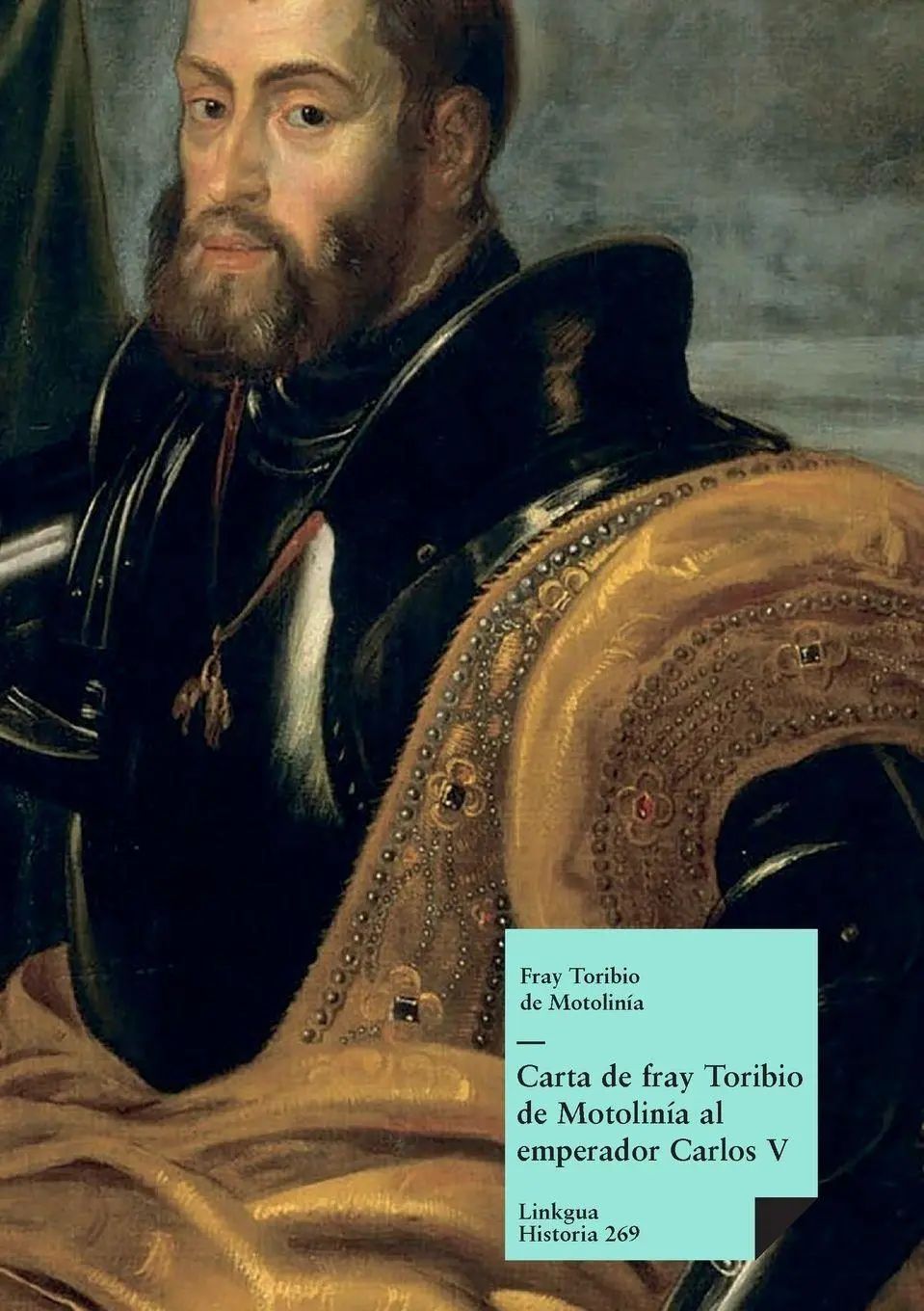 Carta de fray Toribio de Motolinía al emperador Carlos V - Motolinía, Toribio de Benavente