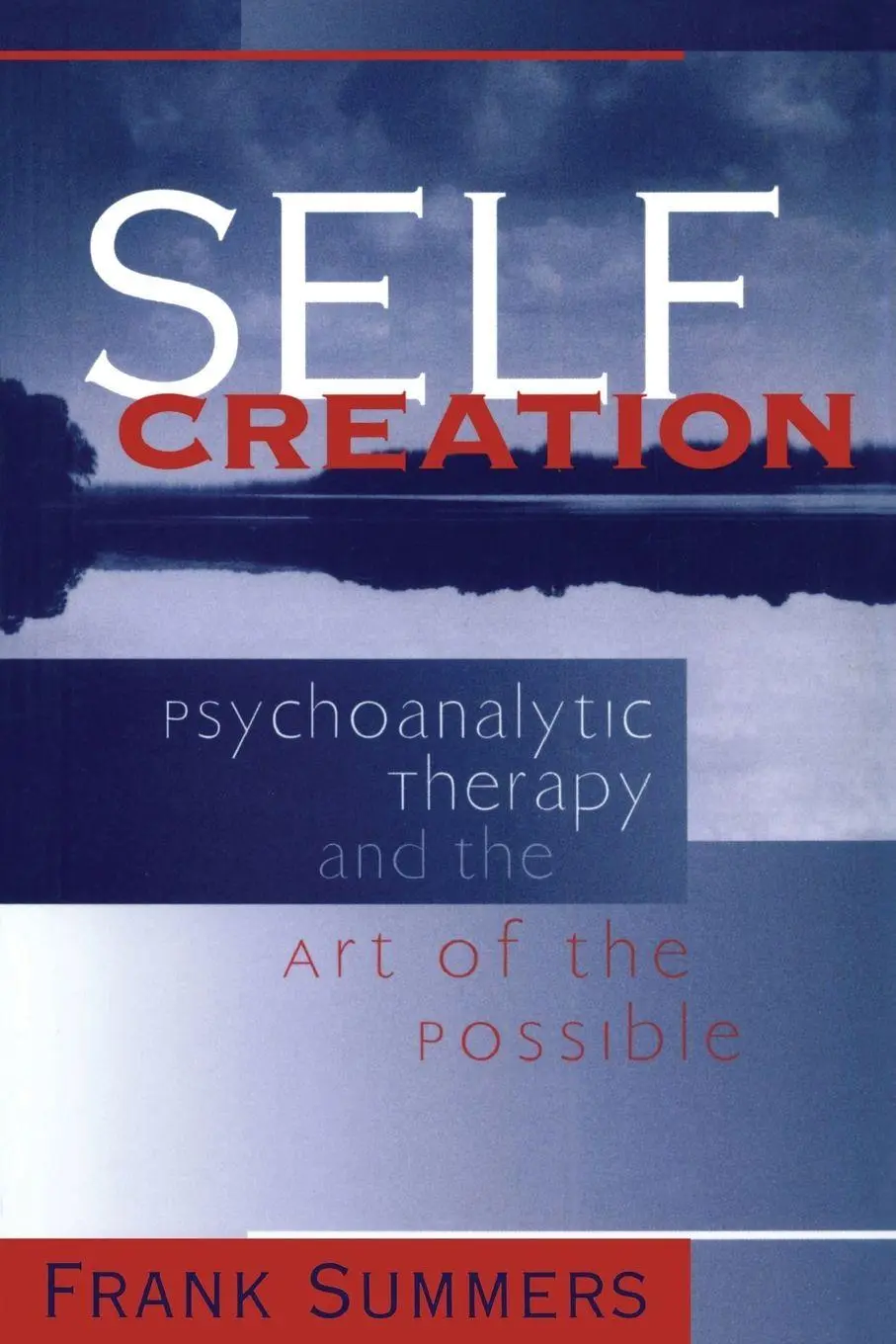 Self Creation Psychoanalytic Therapy And The Art Of The Possible Frank Summers-image
