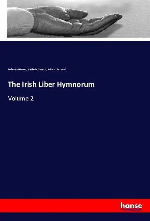 The Irish Liber Hymnorum Volume 2 Robert Atkinson (u. a.) Taschenbuch 328 S. - Robert Atkinson