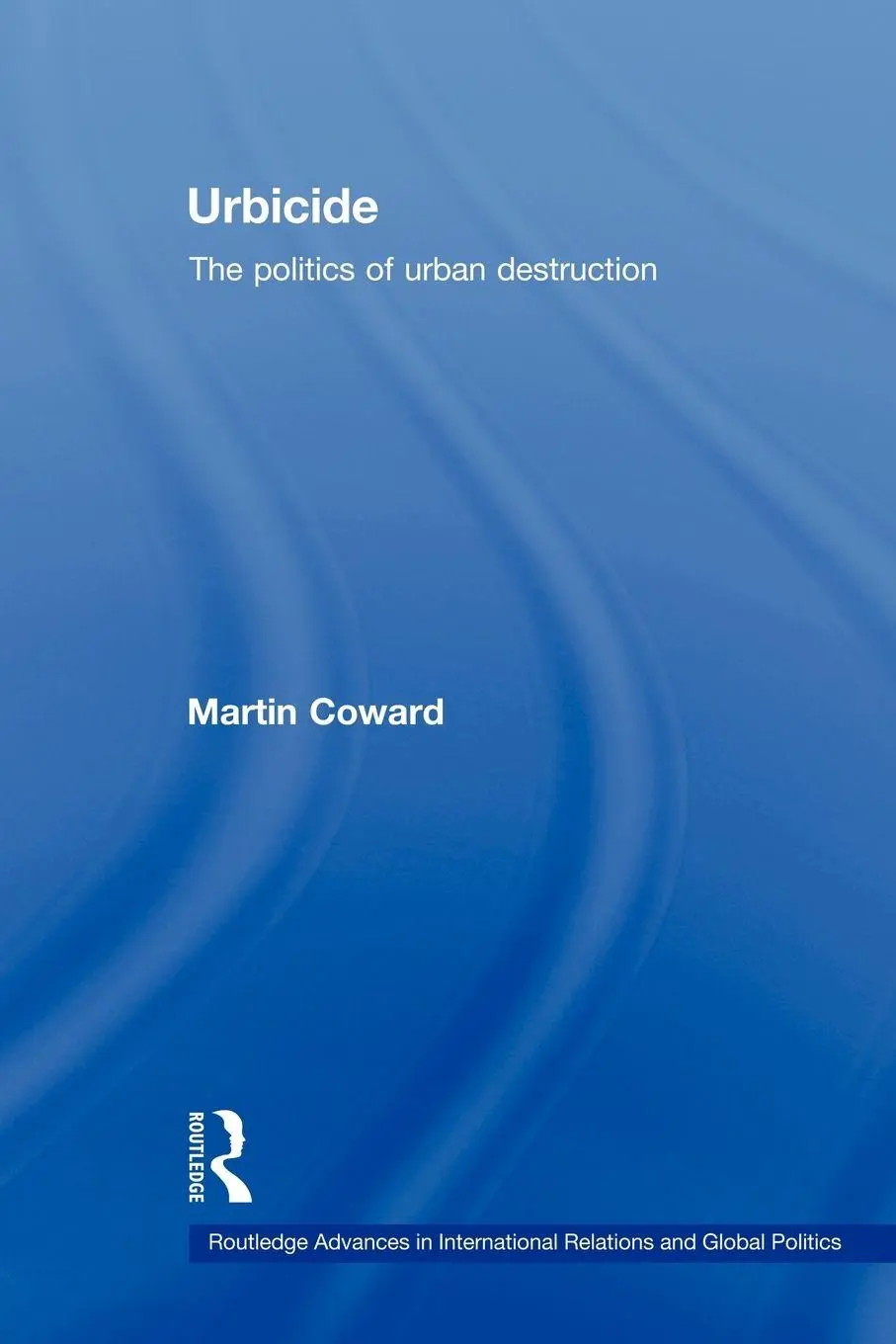 Urbicide The Politics Of Urban Destruction Martin Coward Taschenbuch Englisch-image