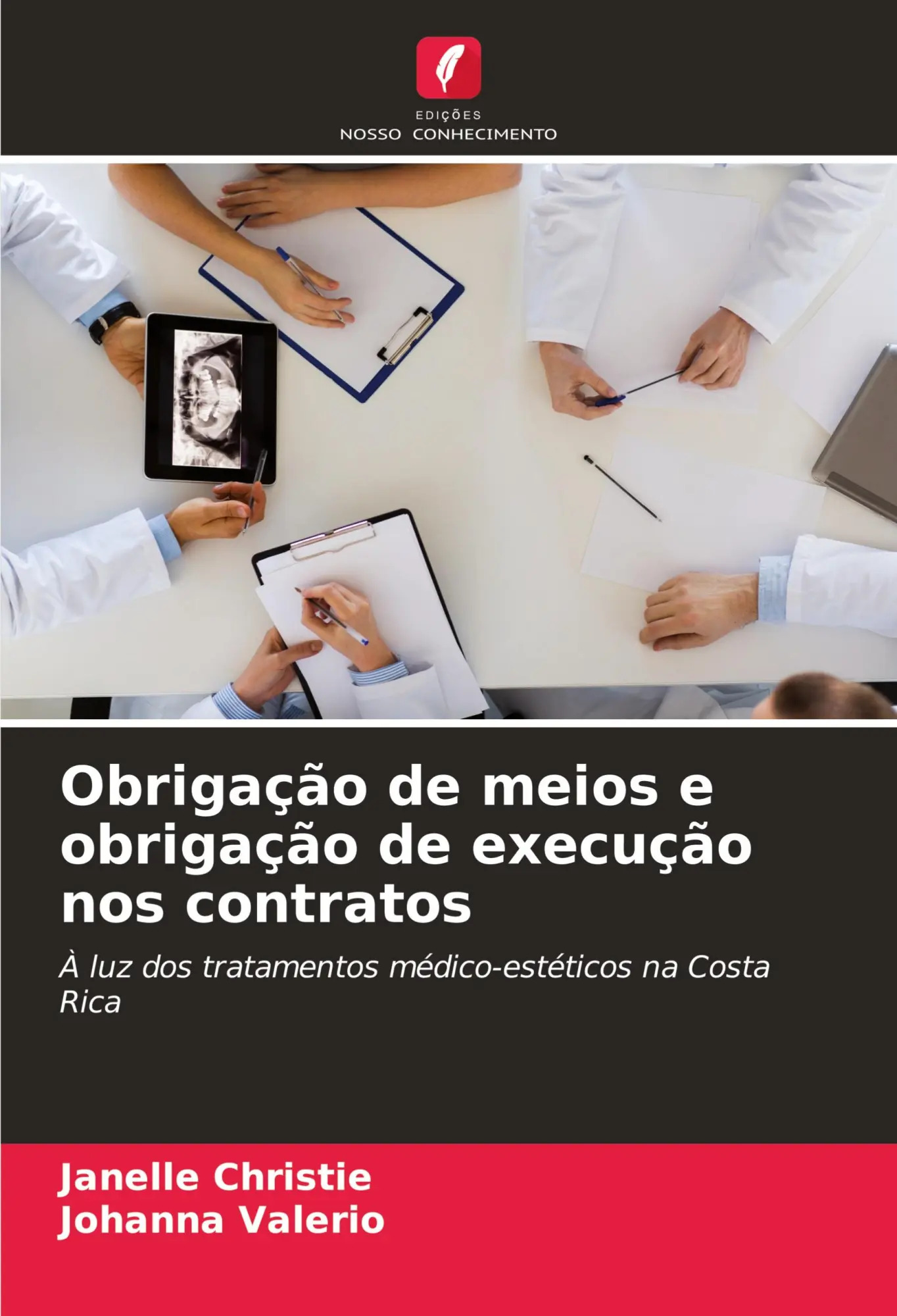 Obrigação de meios e obrigação de execução nos contratos / À luz dos tratamentos médico-estéticos na Costa Rica - Christie, Janelle
