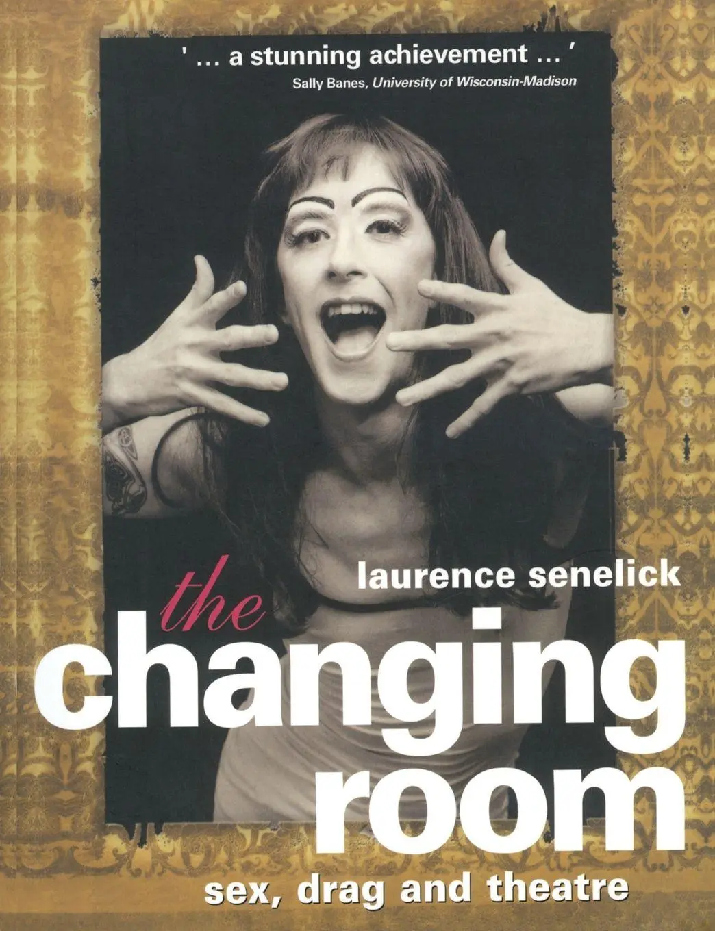The Changing Room Sex, Drag And Theatre Laurence Senelick Taschenbuch Englisch-image