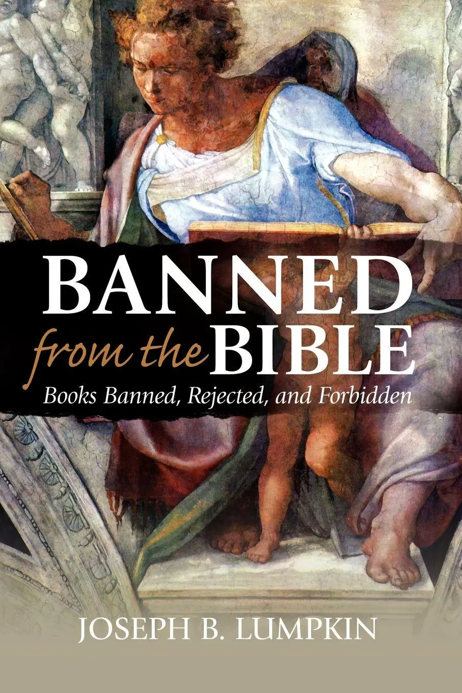 Banned From The Bible Books Banned, Rejected, And Forbidden Joseph B. Lumpkin-image