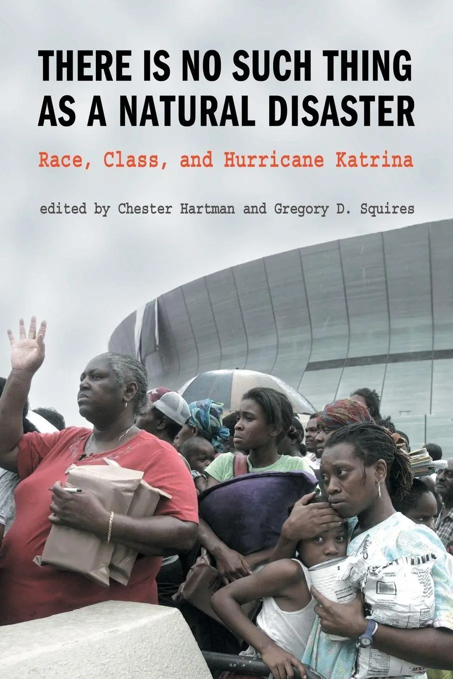 There Is No Such Thing As A Natural Disaster Race, Class, And Hurricane Katrina-image