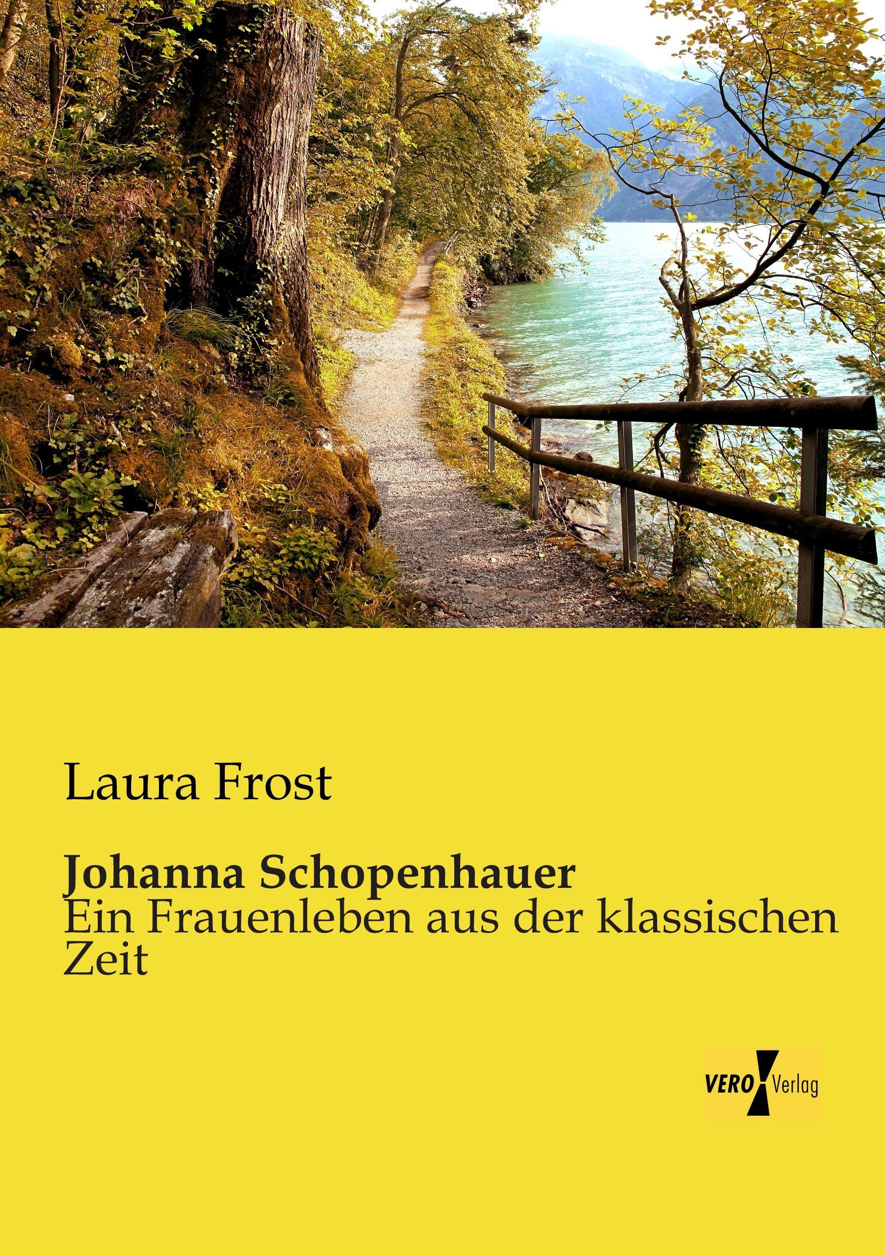 Johanna Schopenhauer Ein Frauenleben Aus Der Klassischen Zeit Laura