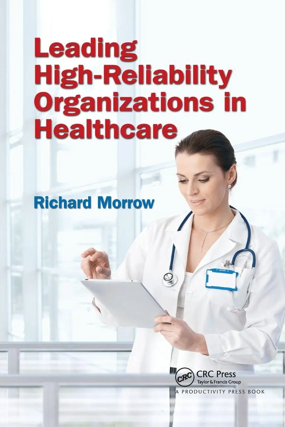 Leading High-Reliability Organizations In Healthcare Richard Morrow Taschenbuch-image
