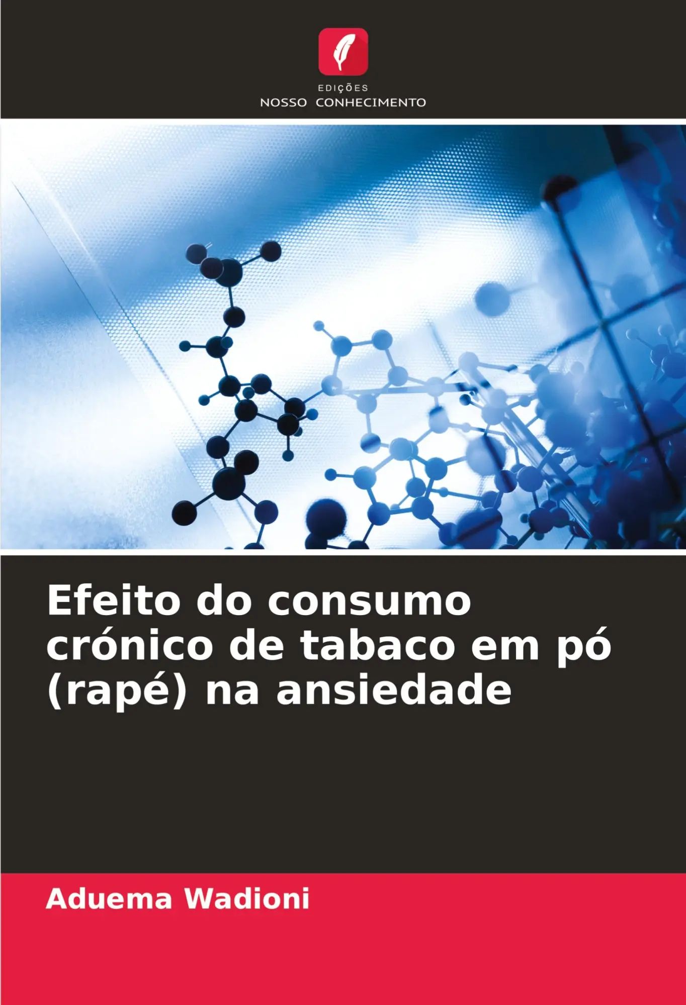 Efeito do consumo crónico de tabaco em pó (rapé) na ansiedade - Wadioni, Aduema