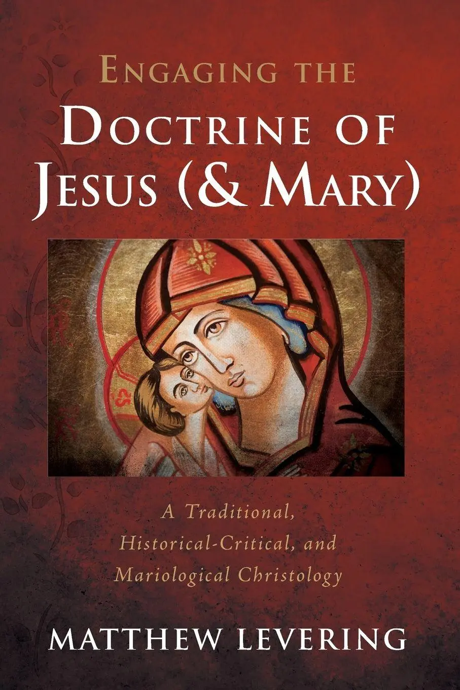 Engaging The Doctrine Of Jesus (And Mary) Matthew Levering Taschenbuch Englisch-image