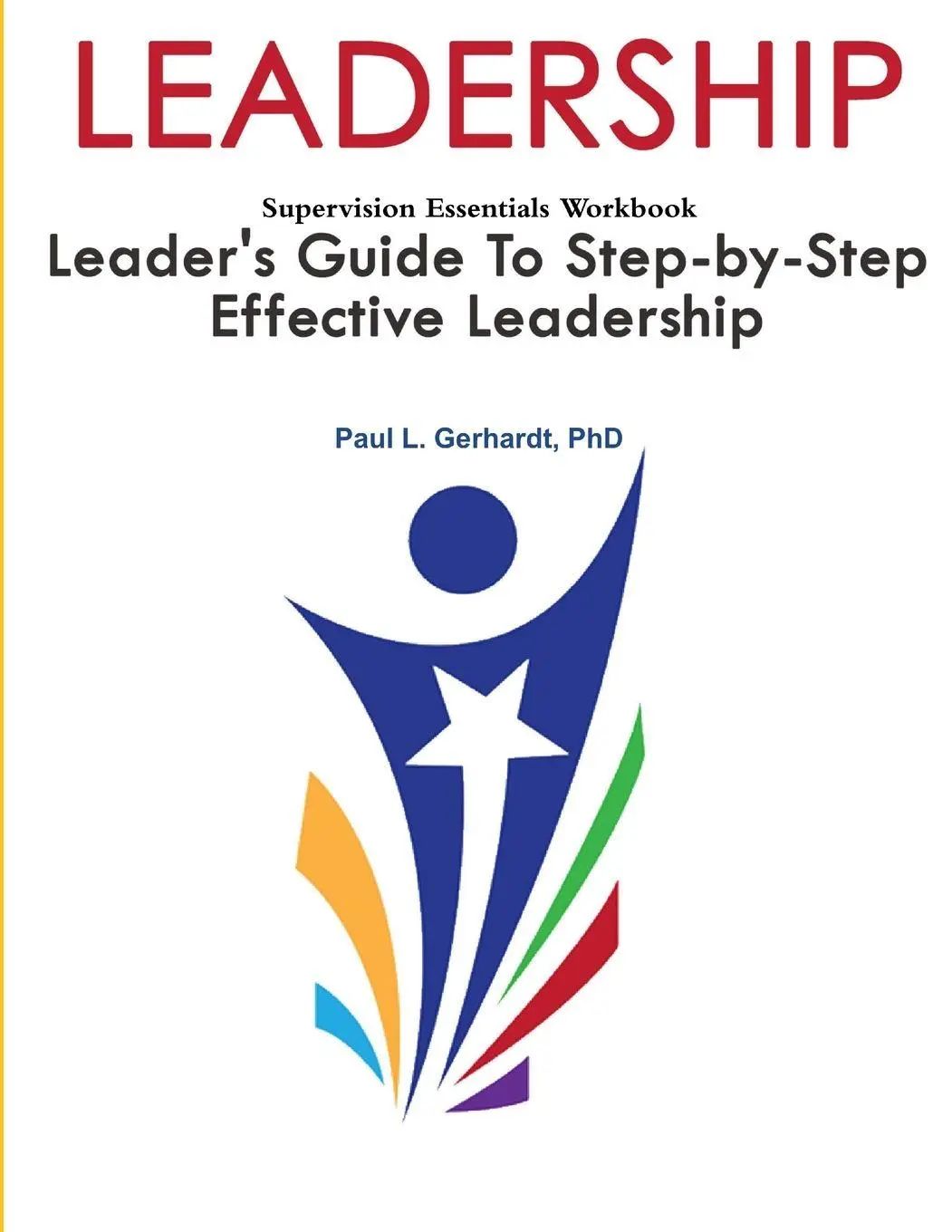 Leadership / Leader's Guide To Step-By-Step Leadership Development - Gerhardt, Paul