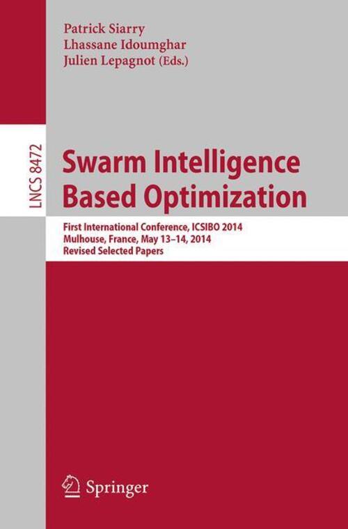 Swarm Intelligence Based Optimization Patrick Siarry (u. A.)