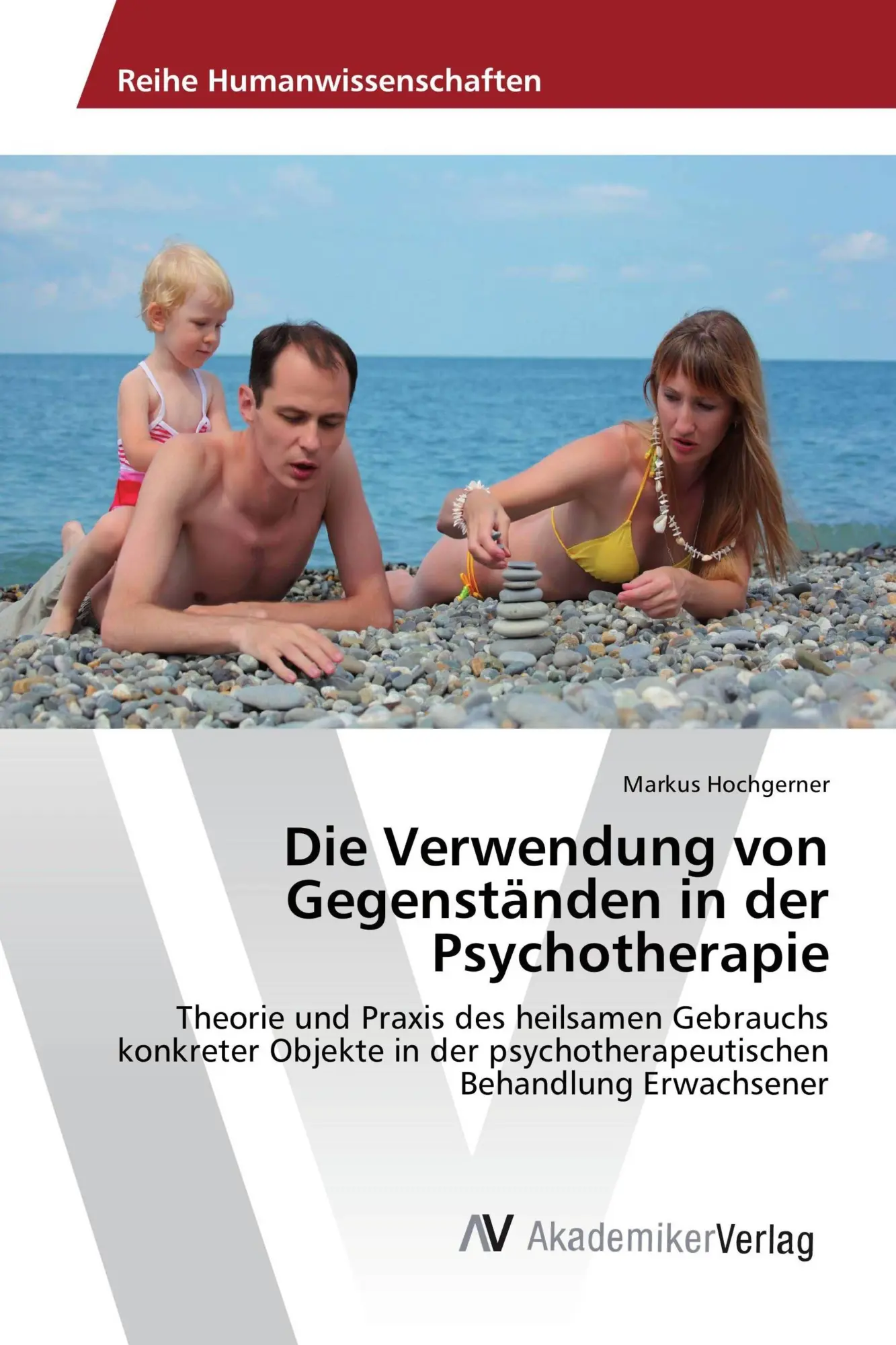 Die Verwendung Von GegenstäNden In Der Psychotherapie Markus Hochgerner Buch-image