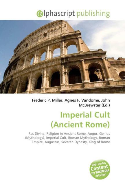 Imperial Cult (Ancient Rome) / Frederic P. Miller (u. a.) / Taschenbuch / Englisch / Alphascript Publishing / EAN 9786130070700 - Miller, Frederic P.