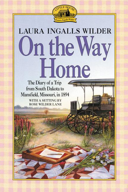 On the Way Home / The Diary of a Trip from South Dakota to Mansfield, Missouri, in 1894 / Laura Ingalls Wilder / Taschenbuch / Englisch / 1976 / HarperCollins / EAN 9780064400800 - Wilder, Laura Ingalls