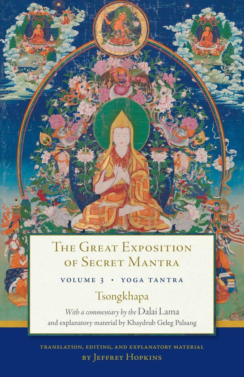 The Great Exposition of Secret Mantra, Volume Three: Yoga Tantra / Dalai Lama (u. a.) / Taschenbuch / Great Exposition of Secret Man / Englisch / 2017 / SNOW LION PUBN / EAN 9781611803600 - Lama, Dalai