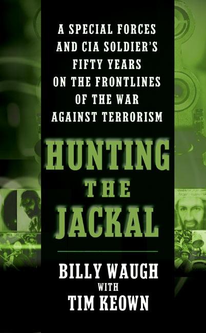 Hunting the Jackal / A Special Forces and CIA Soldier's Fifty Years on the Frontlines of the War Against Terrorism / Billy Waugh (u. a.) / Taschenbuch / Englisch / 2005 / HarperCollins - Waugh, Billy
