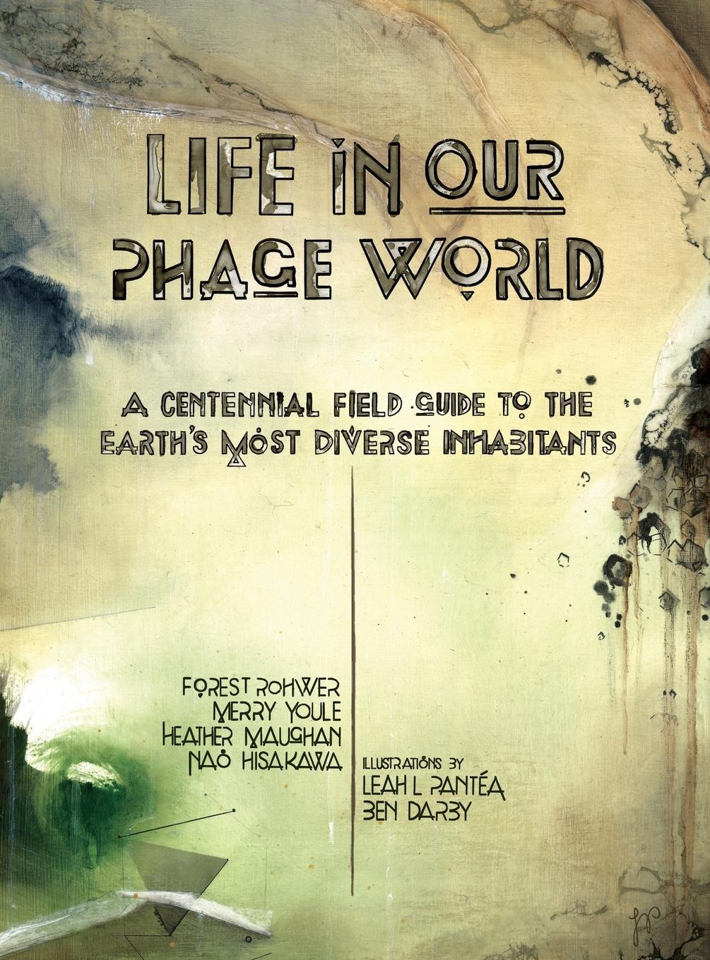 Life in Our Phage World / Forest Rohwer (u. a.) / Buch / HC gerader Rücken kaschiert / Englisch / 2014 / Wholon / EAN 9780990494300 - Rohwer, Forest