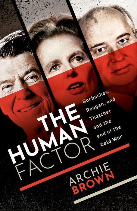 The Human Factor / Gorbachev, Reagan, and Thatcher, and the End of the Cold War / Archie Brown / Buch / Englisch / 2020 / Oxford University Press / EAN 9780198748700 - Brown, Archie