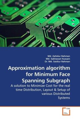 Approximation algorithm for Minimum Face Spanning Subgraph / A solution to Minimize Cost for the real time Distribution, Layout / Zahidur Rahman / Taschenbuch / Englisch / VDM Verlag Dr. Müller - Rahman, Zahidur