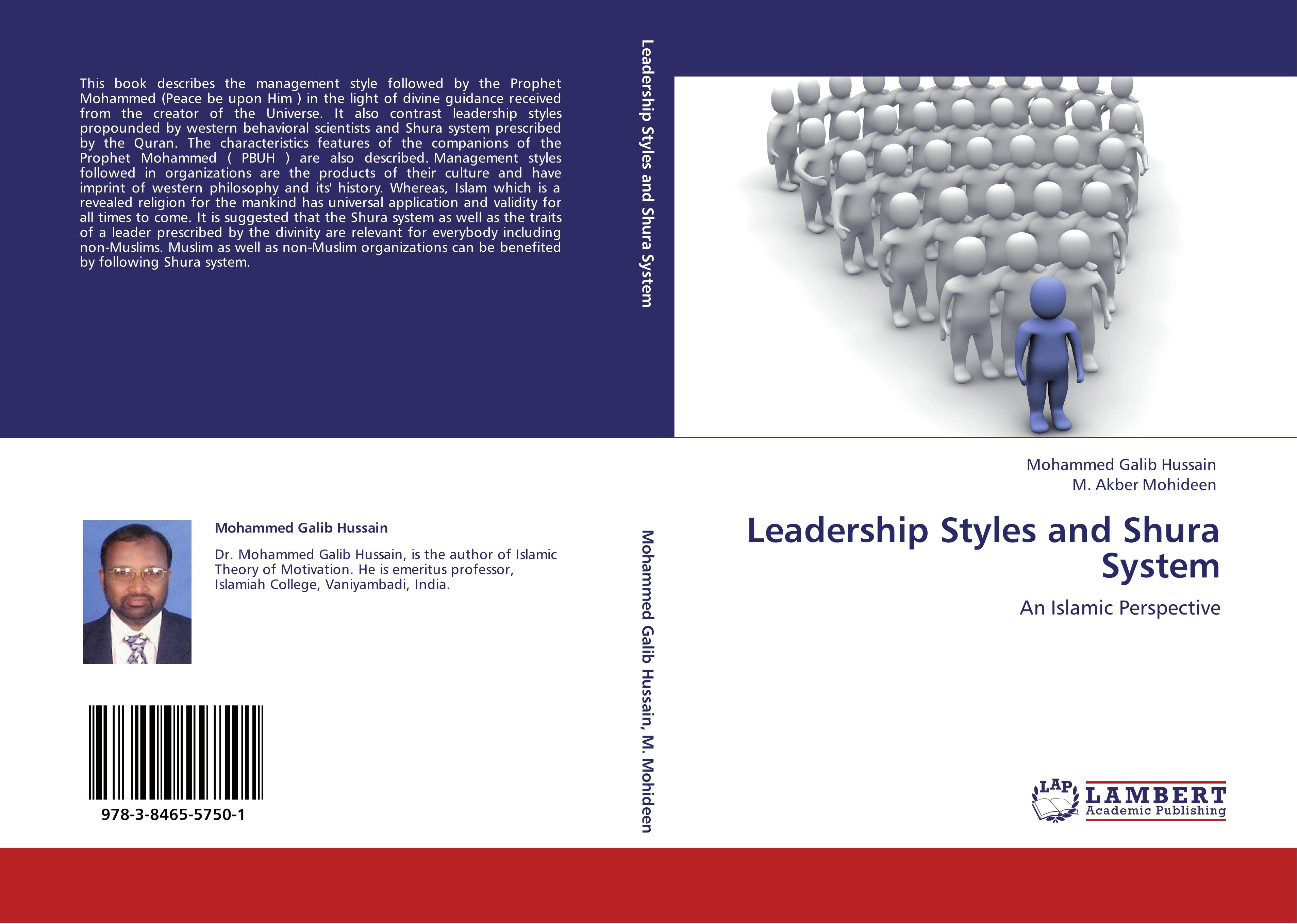 Leadership Styles and Shura System / An Islamic Perspective / Mohammed Galib Hussain (u. a.) / Taschenbuch / Paperback / 212 S. / Englisch / 2011 / LAP LAMBERT Academic Publishing / EAN 9783846557501 - Hussain, Mohammed Galib