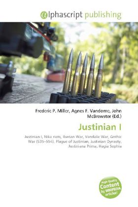 Justinian I / Frederic P. Miller (u. a.) / Taschenbuch / Englisch / Alphascript Publishing / EAN 9786130058302 - Miller, Frederic P.