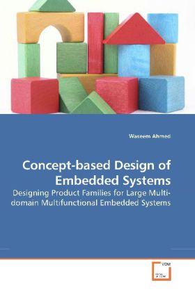 Concept-based Design of Embedded Systems / Designing Product Families for Large Multi-domain Multifunctional Embedded Systems / Waseem Ahmed / Taschenbuch / Englisch / VDM Verlag Dr. Müller - Ahmed, Waseem