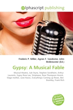 Gypsy: A Musical Fable / Frederic P. Miller (u. a.) / Taschenbuch / Englisch / Alphascript Publishing / EAN 9786130692803 - Miller, Frederic P.
