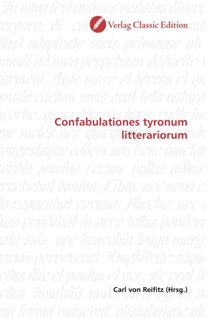 Confabulationes tyronum litterariorum / Carl von Reifitz / Taschenbuch / Deutsch / Verlag Classic Edition / EAN 9783869324203 - Reifitz, Carl von
