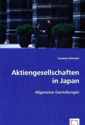 Aktiengesellschaften in Japan / Allgemeine Darstellungen / Susanne Schuster / Taschenbuch / Deutsch / VDM Verlag Dr. Müller / EAN 9783639046403 - Schuster, Susanne