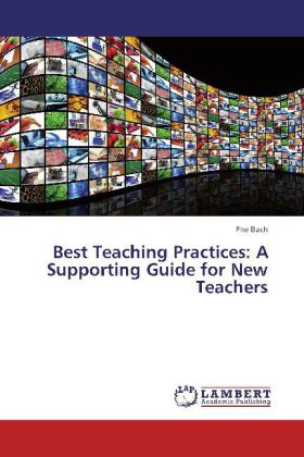 Best Teaching Practices: A Supporting Guide for New Teachers / Phe Bach / Taschenbuch / Englisch / LAP Lambert Academic Publishing / EAN 9783659346903 - Bach, Phe