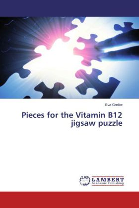 Pieces for the Vitamin B12 jigsaw puzzle / Eva Greibe / Taschenbuch / Englisch / LAP Lambert Academic Publishing / EAN 9783659477003 - Greibe, Eva