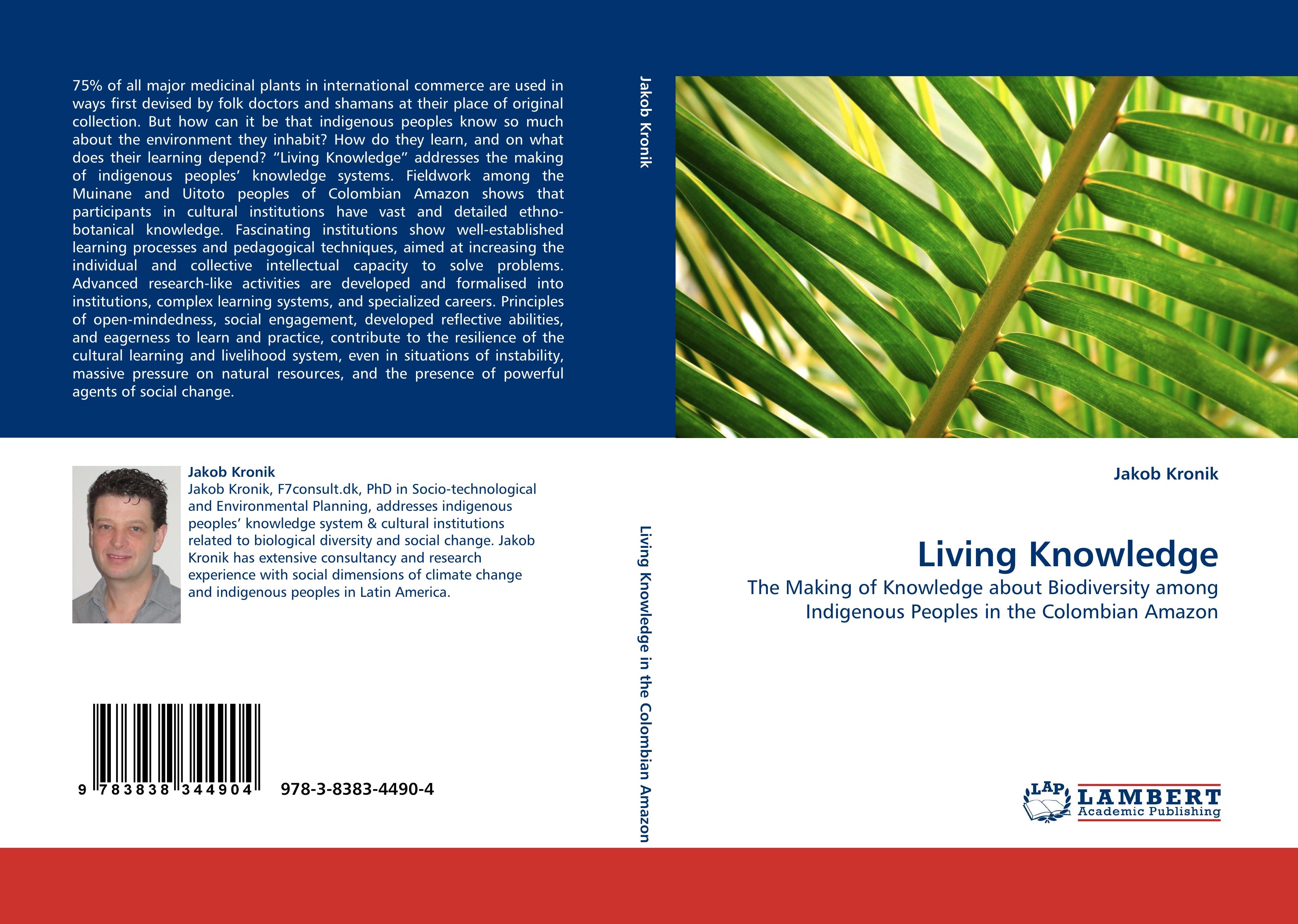 Living Knowledge / The Making of Knowledge about Biodiversity among Indigenous Peoples in the Colombian Amazon / Jakob Kronik / Taschenbuch / Paperback / 220 S. / Englisch / 2010 / EAN 9783838344904 - Kronik, Jakob